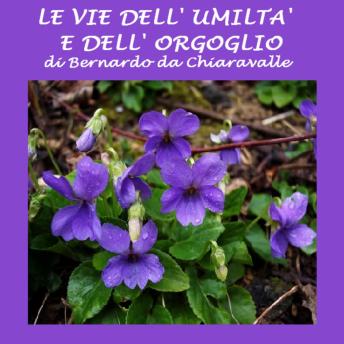 Download Vie dell'umiltà e dell'orgoglio, Le by Bernardo Di Chiaravalle