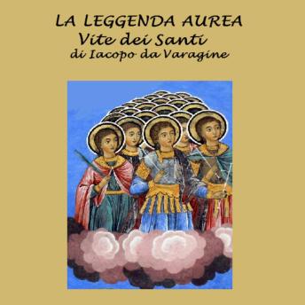 [Italian] - Leggenda aurea : Vite dei Santi, La
