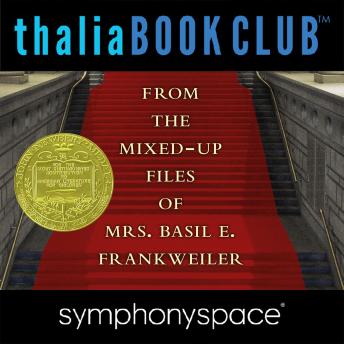 Thalia Book Club: From the Mixed-Up Files of Mrs. Basil E. Frankweiler 50th Anniversary