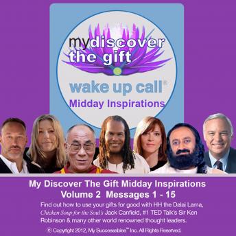 My Discover the Gift Wake UP Call ™: Midday Inspirations: Volume 2