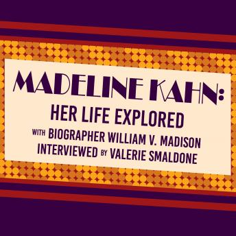 Madeline Kahn: Her Life Explored