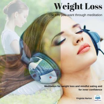 Weight Loss: Meditation for weight loss and mindful eating and for inner confidence