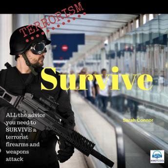 Terrorism Survive - Full Album: Surviving Terrorist Firearms and weapons attacks