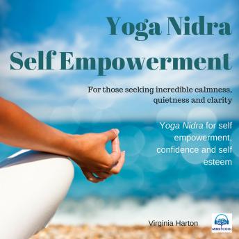 Self Empowerment: For those seeking incredible calmness, quietness, and clarity