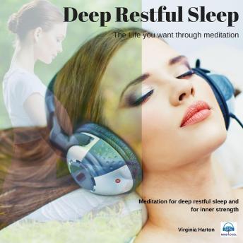 Deep Restful Sleep: Meditation for deep restful sleep and for inner strength