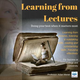 Learning from Lectures: Learning from lectures, listening & notetaking skills