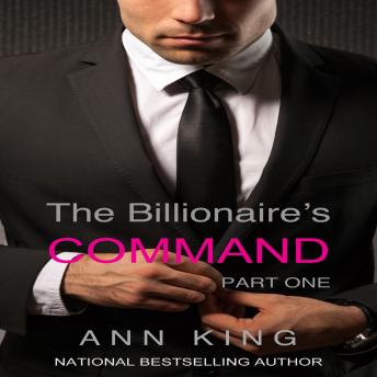Billionaire's Command: 1, Ann King