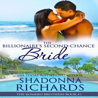 The Billionaire's Second-Chance Bride - The Romero Brothers Book 1