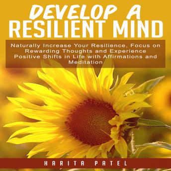 Listen Free to Develop a Resilient Mind: Naturally Increase Your ...