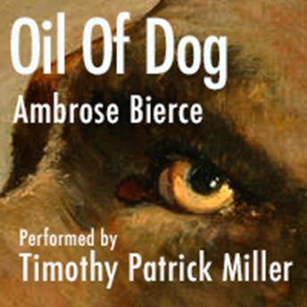Oil of Dog, Audio book by Ambrose Bierce