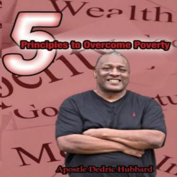 5 Principles To Overcome Poverty, Dedric Hubbard