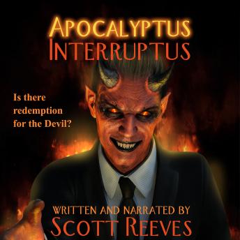Apocalyptus Interruptus: A Novella, Scott Reeves
