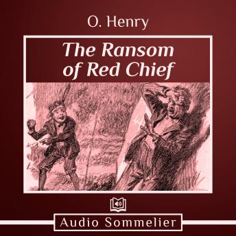 Ransom of Red Chief, O. Henry