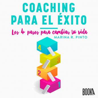 [Spanish] - Coaching para el éxito: Los 4 pasos para cambiar tu vida