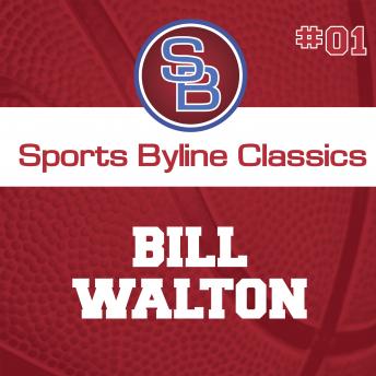 Sports Byline: Bill Walton