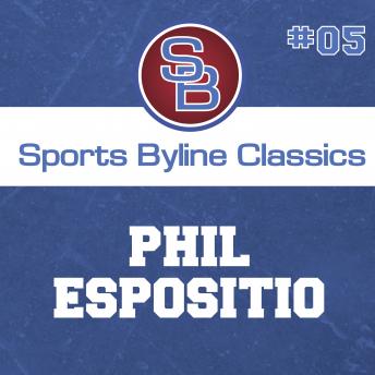 Sports Byline: Phil Esposito