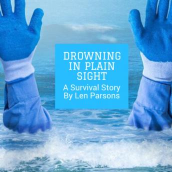 Drowning in Plain Sight : A Survival Story