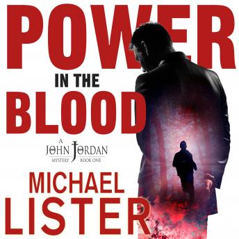 Power in the Blood: a John Jordan Mystery