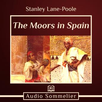 Moors in Spain, Stanley Lane-Poole