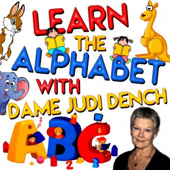 Learn the Alphabet with Dame Judi Dench, Audio book by Tim Firth, Martha Ladly Hoffnung
