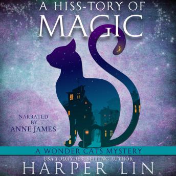 A Hiss-tory of Magic: Book 1 of the Wonder Cats Mysteries