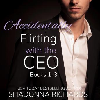 Accidentally Flirting with the CEO - Books 1-3