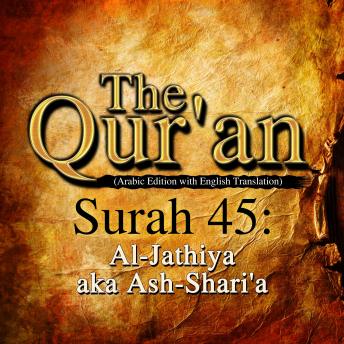 The Qur'an - Surah 45 - Al-Jathiya aka Ash-Shari'a