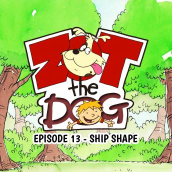 Get Best Audiobooks Literary Criticism Zot the Dog: Episode 13 - Ship Shape by Ivan Jones Audiobook Free Mp3 Download Literary Criticism free audiobooks and podcast