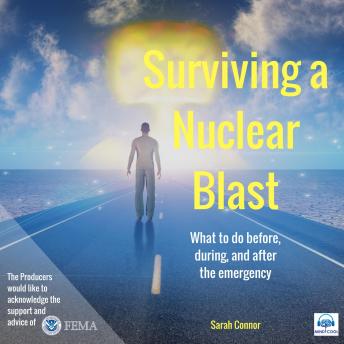 Surviving a Nuclear Blast: What to Do Before, During, and After the Emergency, Audio book by Sarah Connor