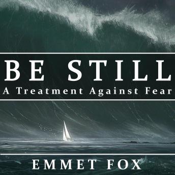 Be Still: A Treatment Against Fear