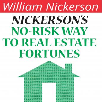 Nickerson's No-Risk Way to Real Estate Fortunes, Audio book by William Nickerson