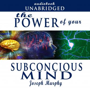 Listen Best Audiobooks Self Development The Power of Your Subconscious Mind by Joseph Murphy Audiobook Free Trial Self Development free audiobooks and podcast