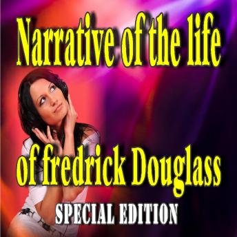 Narrative of the Life of Frederick Douglass (Special Edition)