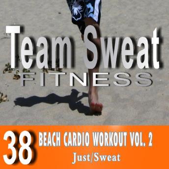 Beach Cardio Workout: Volume 2: Team Sweat