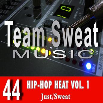 Hip-Hop Heat: Volume 1: Team Sweat