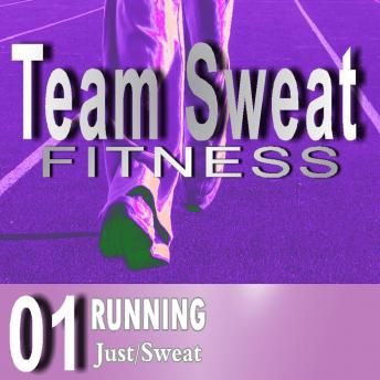 Running: Volume 1: Team Sweat