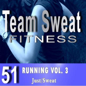 Running: Volume 3: Team Sweat