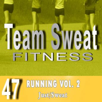 Running: Volume 2: Team Sweat
