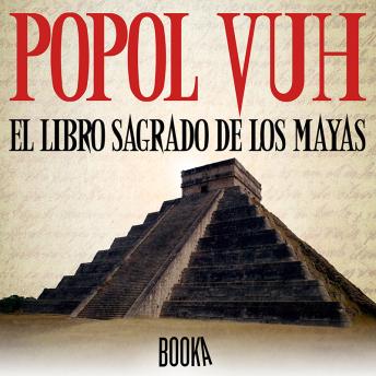 Popol Vuh: El Libro Sagrado de los Mayas