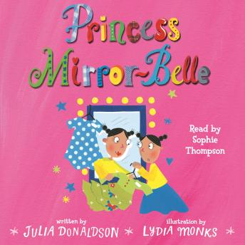 Listen Princess Mirror-Belle By Julia Donaldson Audiobook audiobook