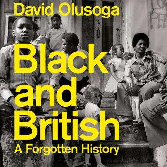 Black and British: A Forgotten History, David Olusoga