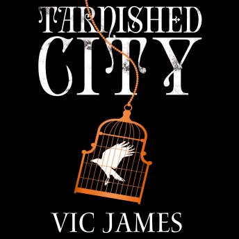 Tarnished City, Audio book by Vic James