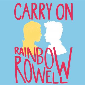 Carry On by Rainbow Rowell Carry On by Rainbow Rowell
