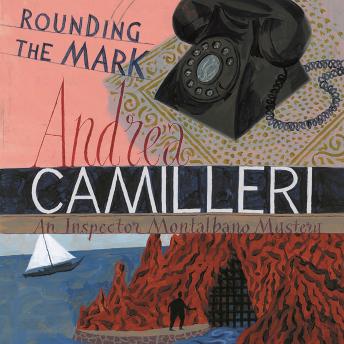 Rounding the Mark, Audio book by Andrea Camilleri
