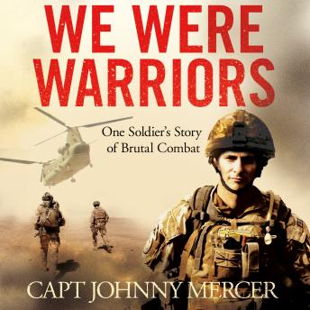 We Were Warriors: One Soldier's Story of Brutal Combat