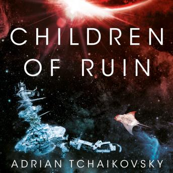 Children of Ruin, Audio book by Adrian Tchaikovsky