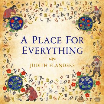Place For Everything: The Curious History of Alphabetical Order, Audio book by Judith Flanders