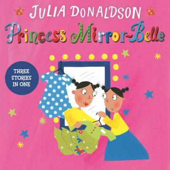 Listen Princess Mirror-Belle: Princess Mirror-Belle Bind Up 1 By Julia Donaldson Audiobook audiobook