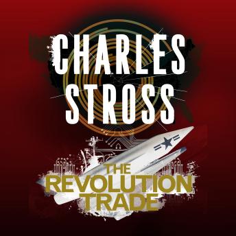 Revolution Trade: The Revolution Business and The Trade of Queens, Audio book by Charles Stross