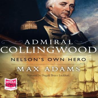 Admiral Collingwood: Nelson's Own Hero sample.